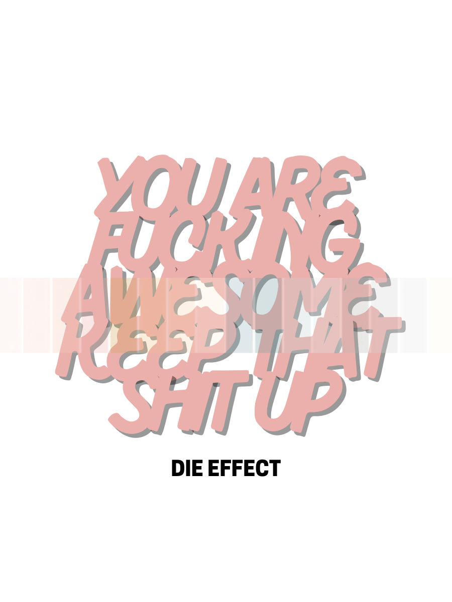 You Are Fucking Awesome Keep That Shit Up - Single Die - Ink Road Exclusive