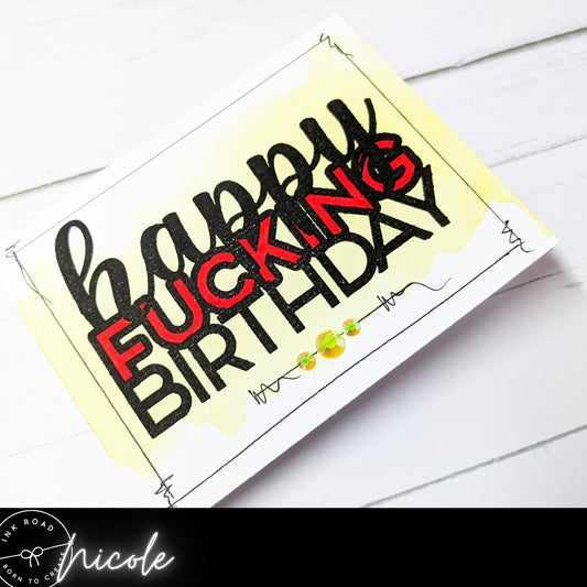 HAPPY FUCKING BIRTHDAY CARD